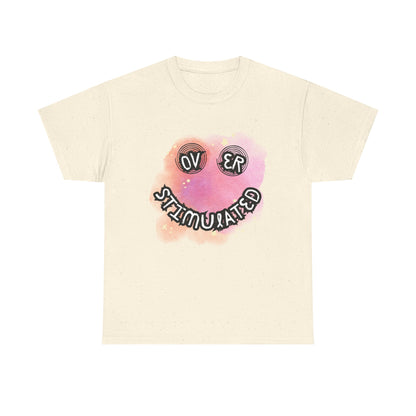 'Over Stimulated' Unisex T-Shirt