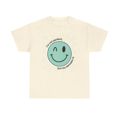 "I'm not perfect, but my sarcasm is" Unisex T-Shirt