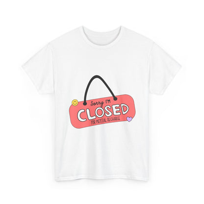 "Closed For Mental Recharge" Unisex T-Shirt