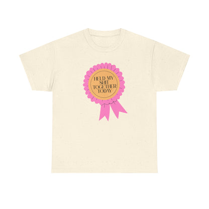 “Held My Sh*t Together Today” Ribbon Unisex T-Shirt