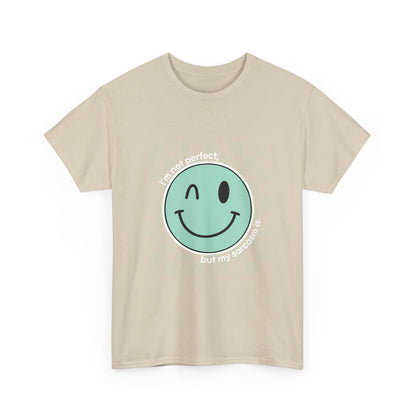 "I’m not perfect, but my sarcasm is" Unisex T-Shirt
