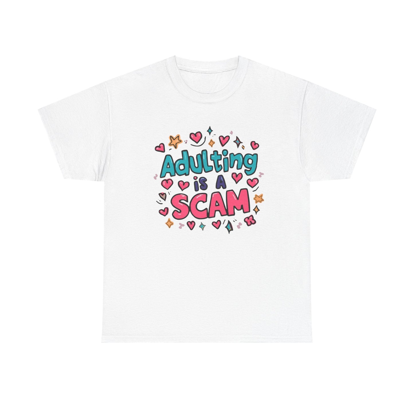 Adulting Is a Scam T-Shirt Unisex T-Shirt