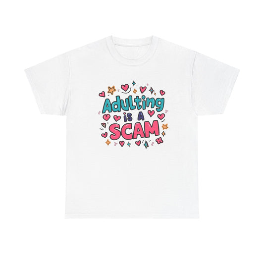 Adulting Is a Scam T-Shirt Unisex T-Shirt