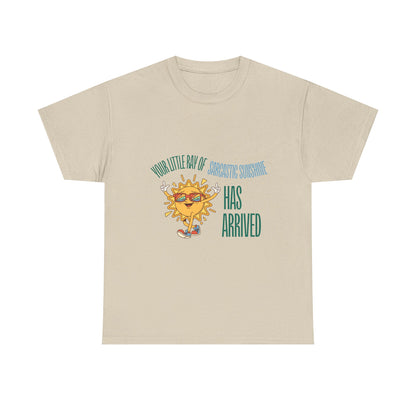 Ray of Sunshine Has Arrived Unisex T-Shirt