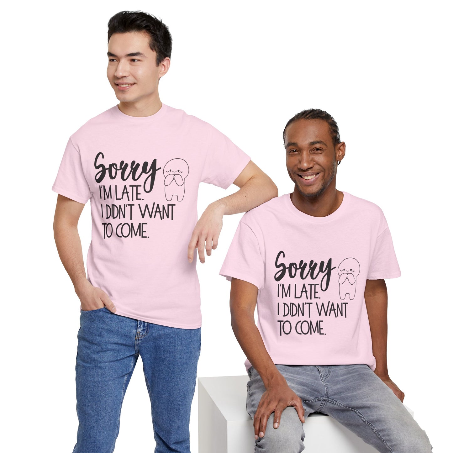 Sorry I'm Late Unisex T-Shirt