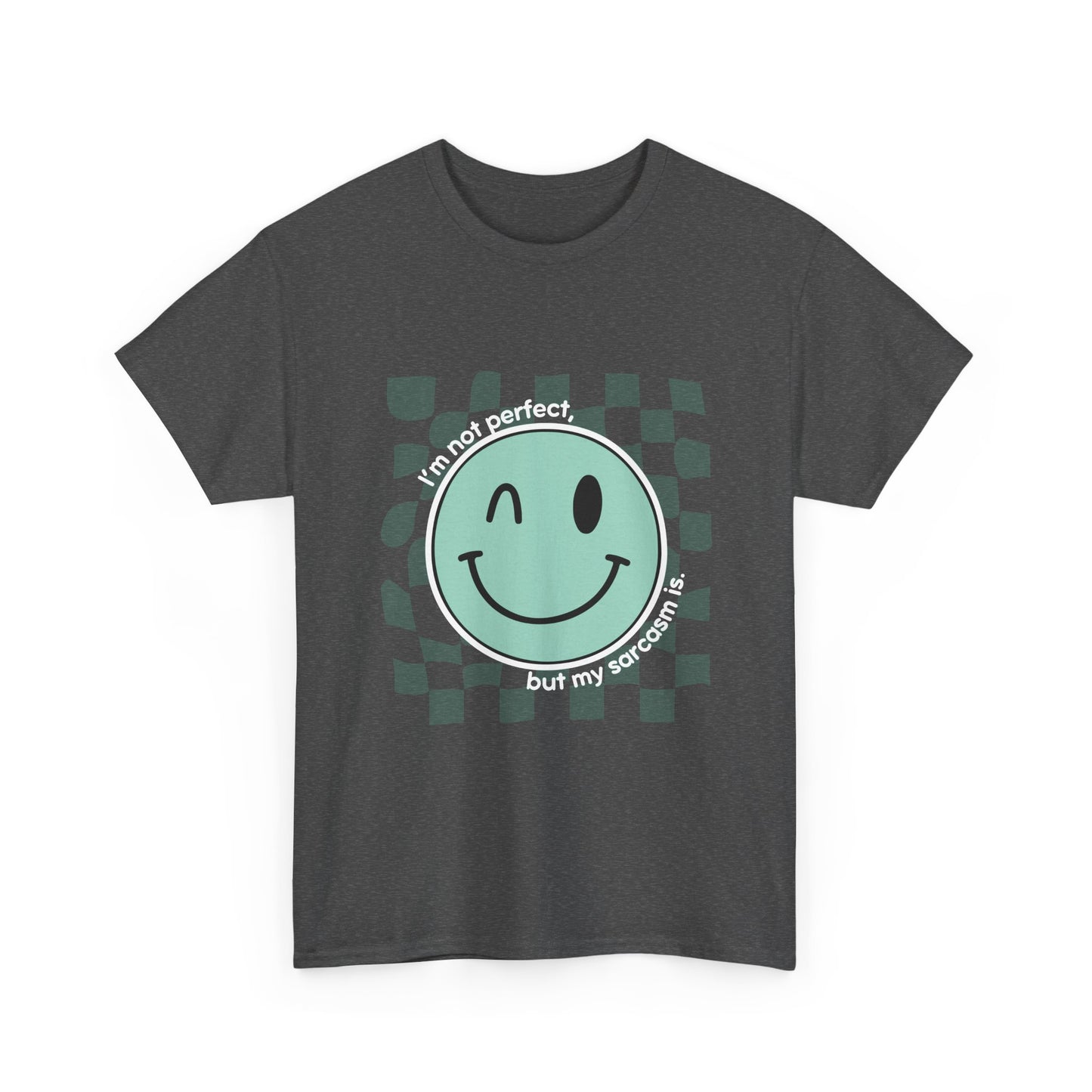 "I’m not perfect, but my sarcasm is" Unisex T-Shirt