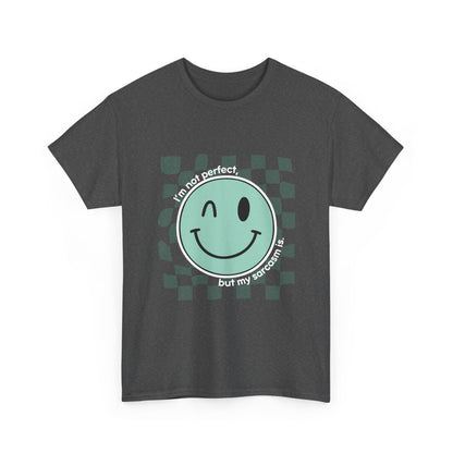 "I’m not perfect, but my sarcasm is" Unisex T-Shirt