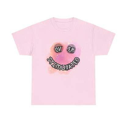 'Over Stimulated' Unisex T-Shirt
