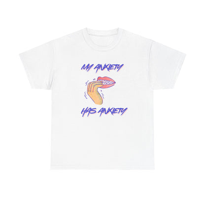 “My Anxiety Has Anxiety” Unisex T-Shirt