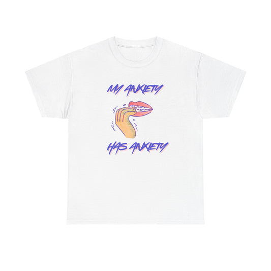 “My Anxiety Has Anxiety” Unisex T-Shirt