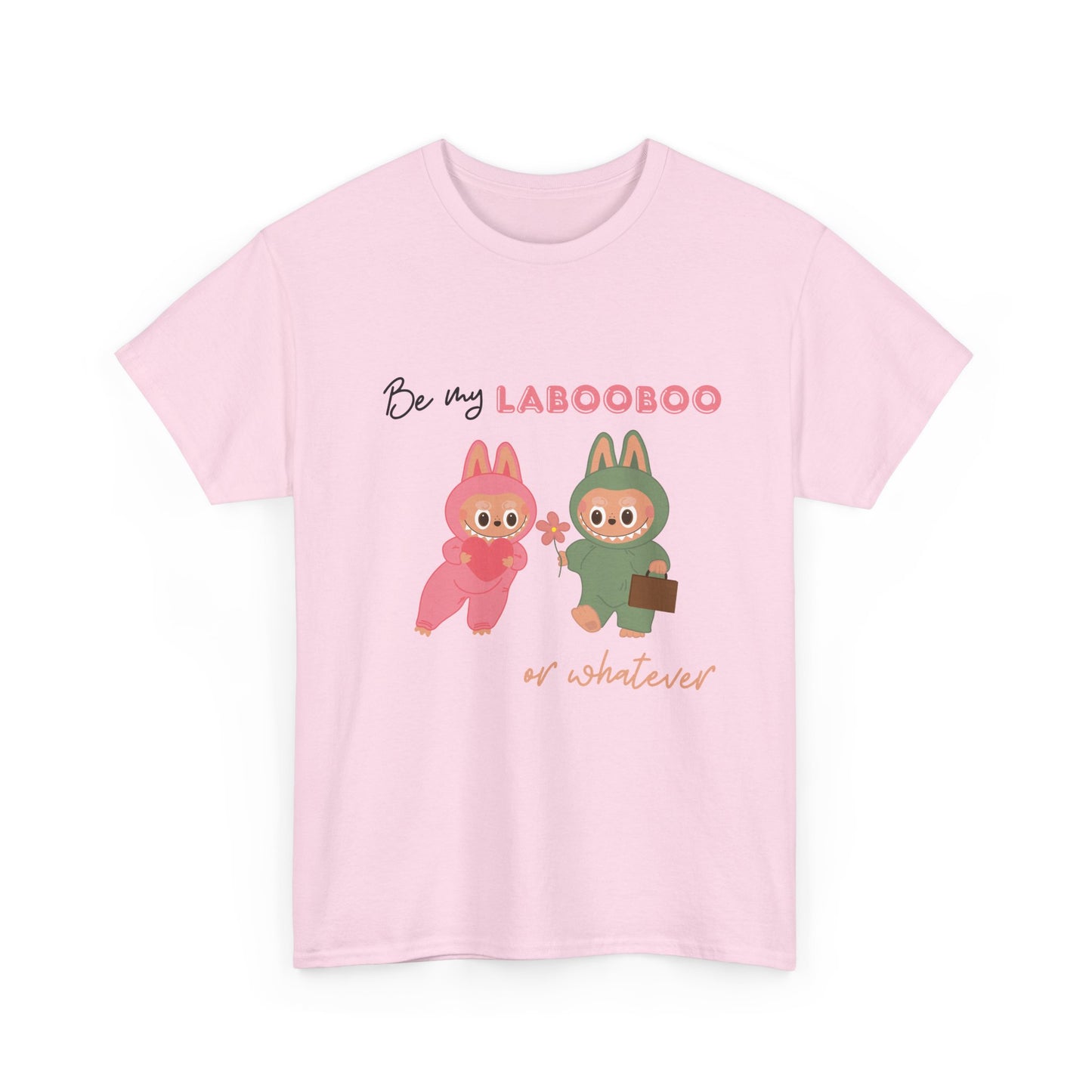 'Be my LABOOBOO or whatever' Unisex T-Shirt