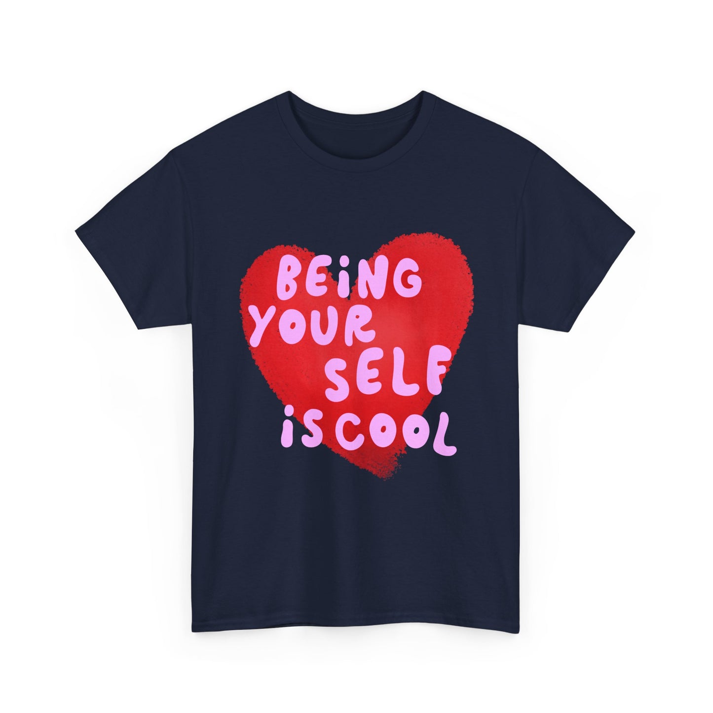 "Being Your Self Is Cool" Unisex T-Shirt