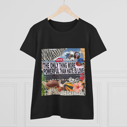 Love Is More Powerful Women's T-Shirt