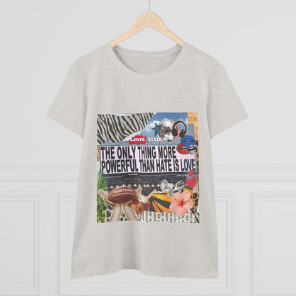 Love Is More Powerful Women's T-Shirt
