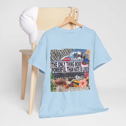 Love Is More Powerful Unisex T-Shirt