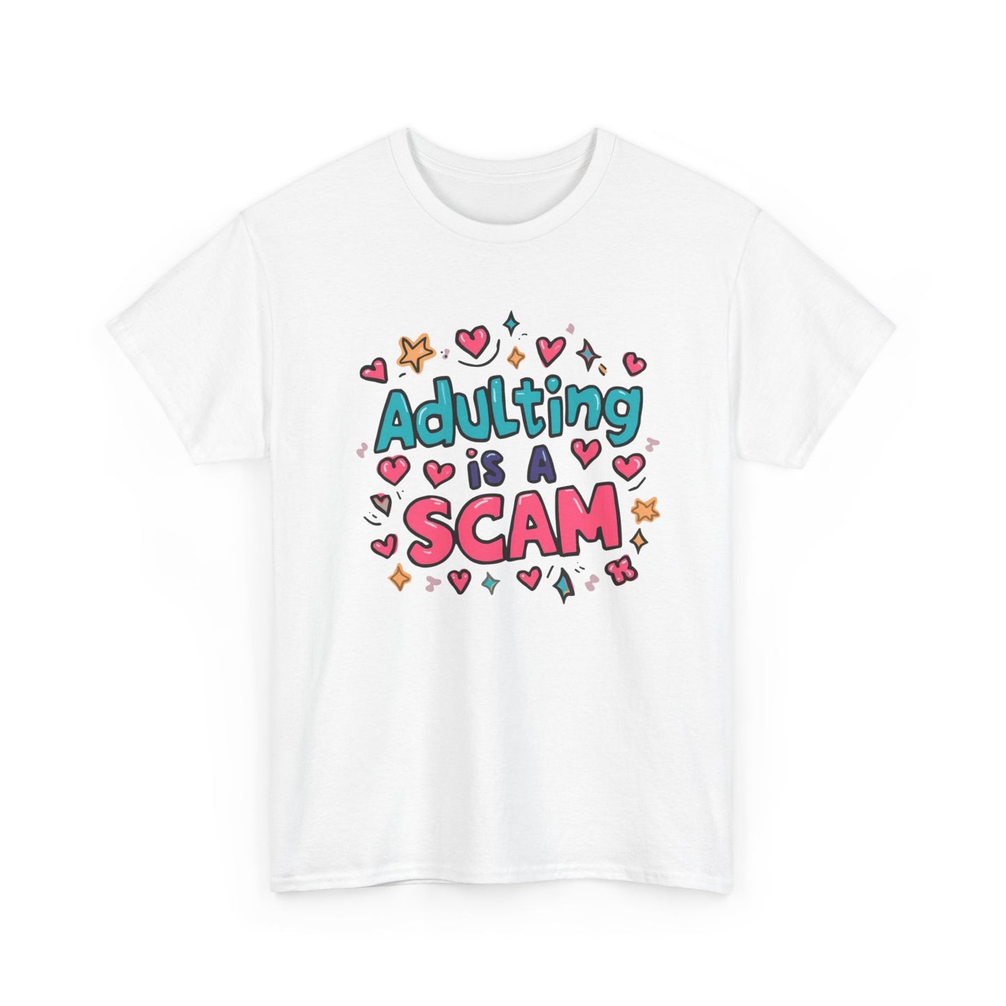 Adulting Is a Scam T-Shirt Unisex T-Shirt