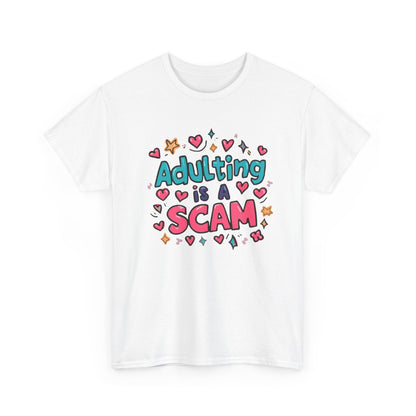 Adulting Is a Scam T-Shirt Unisex T-Shirt