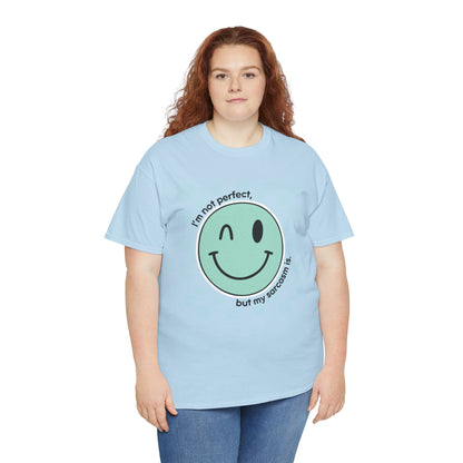 "I'm not perfect, but my sarcasm is" Unisex T-Shirt