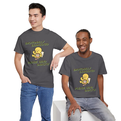 "Emotionally Exhausted Please Send Snacks" Unisex T-Shirt