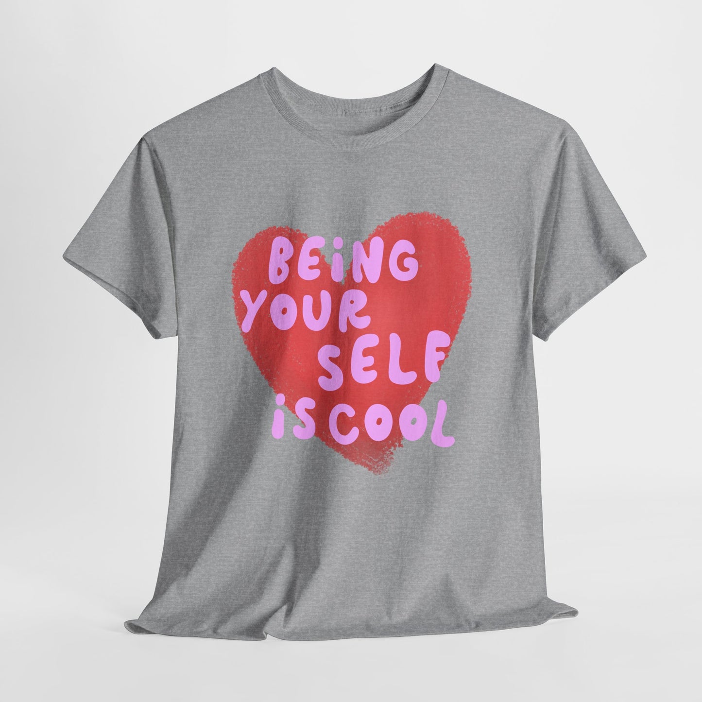 "Being Your Self Is Cool" Unisex T-Shirt