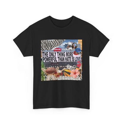 Love Is More Powerful Unisex T-Shirt