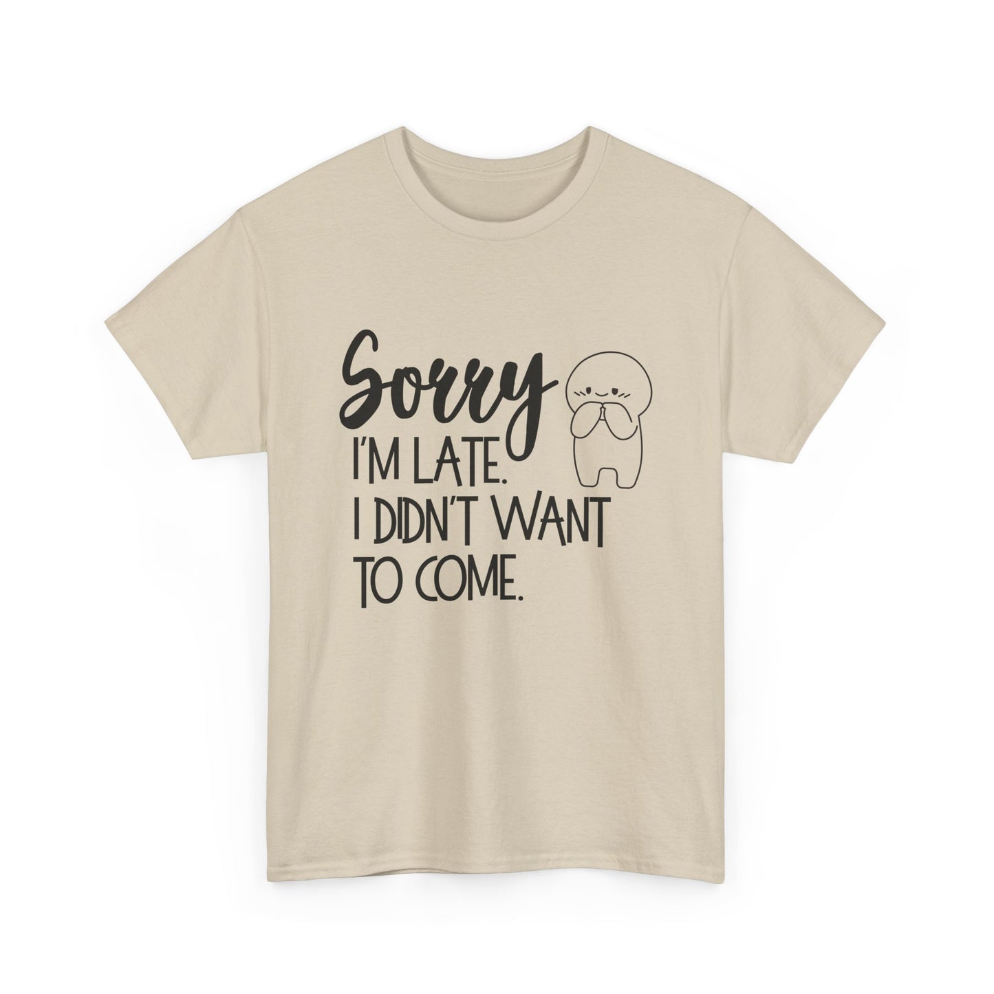 Sorry I'm Late Unisex T-Shirt