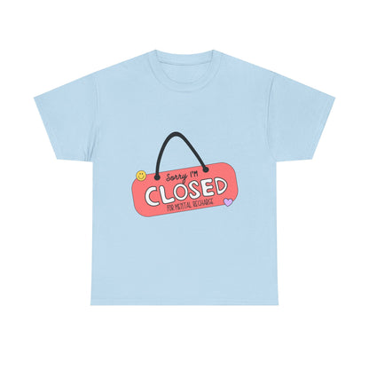 "Closed For Mental Recharge" Unisex T-Shirt