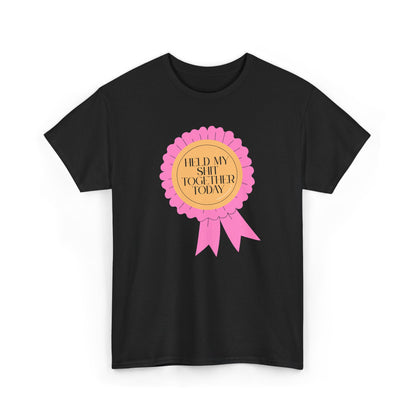 “Held My Sh*t Together Today” Ribbon Unisex T-Shirt