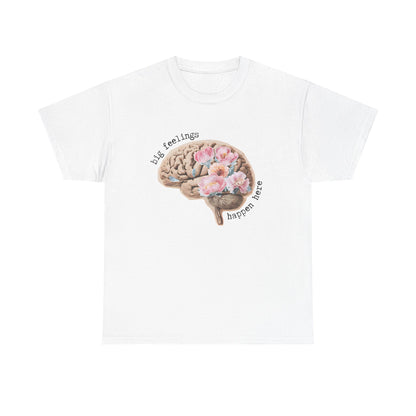 "Big Feelings Happen Here" Floral Brain Unisex T-Shirt