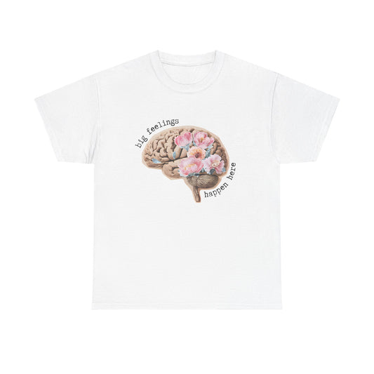 "Big Feelings Happen Here" Floral Brain Unisex T-Shirt