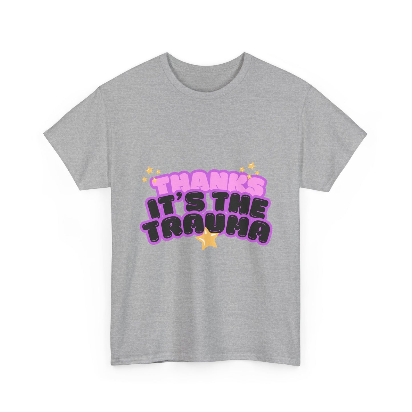"Thanks, It’s The Trauma" Unisex T-Shirt