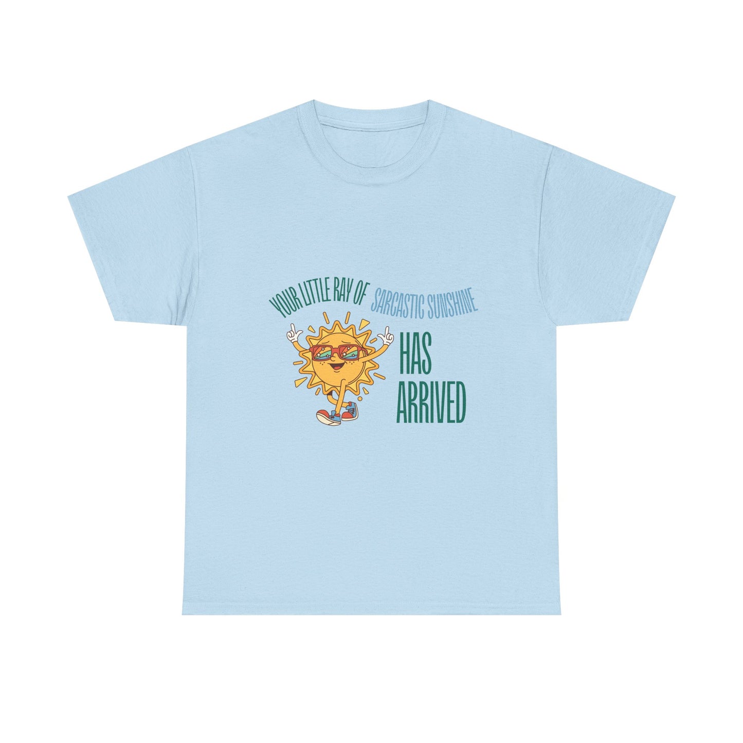Ray of Sunshine Has Arrived Unisex T-Shirt