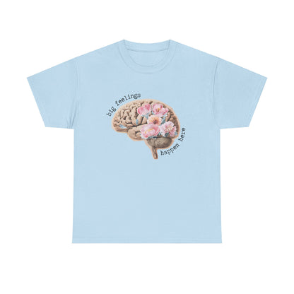 "Big Feelings Happen Here" Floral Brain Unisex T-Shirt