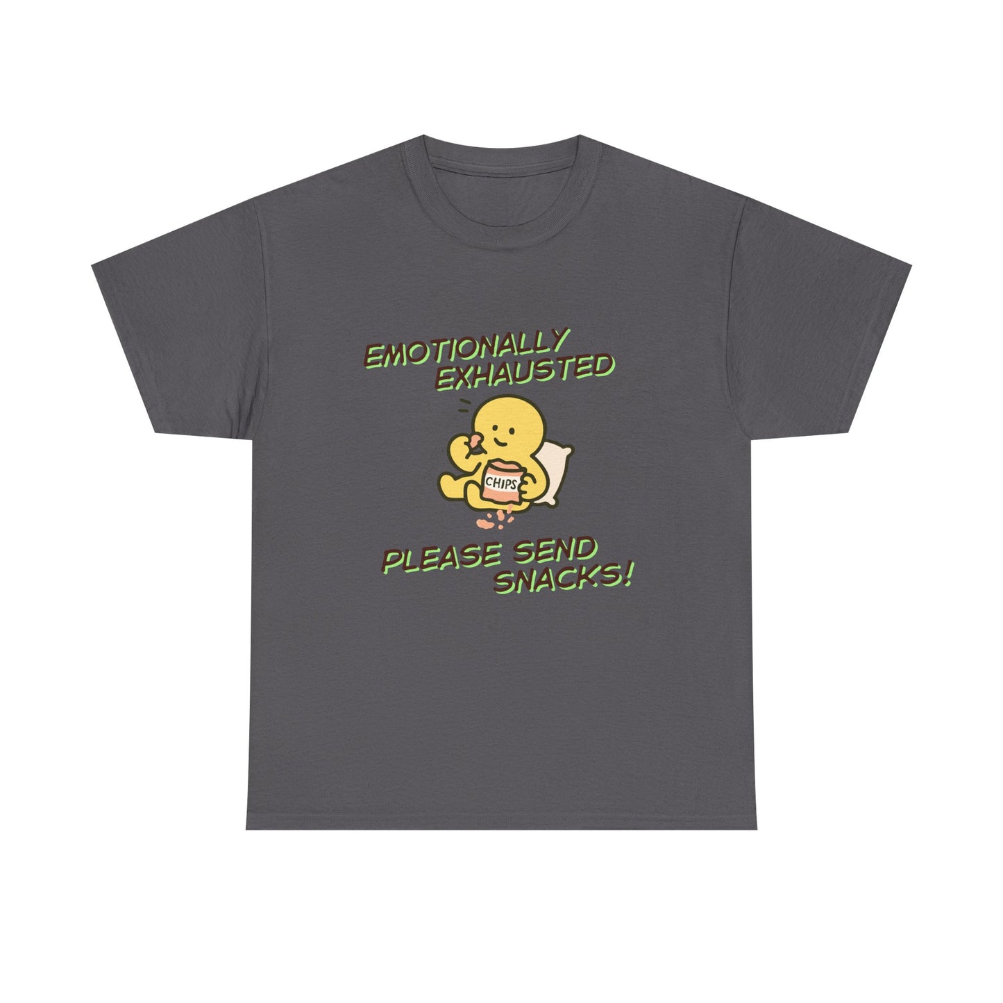 "Emotionally Exhausted Please Send Snacks" Unisex T-Shirt