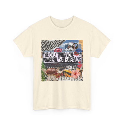Love Is More Powerful Unisex T-Shirt