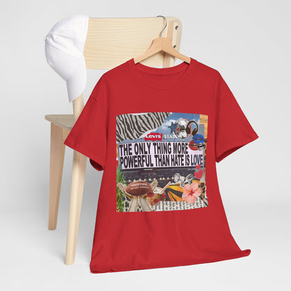 Love Is More Powerful Unisex T-Shirt