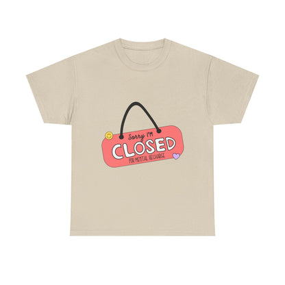 "Closed For Mental Recharge" Unisex T-Shirt