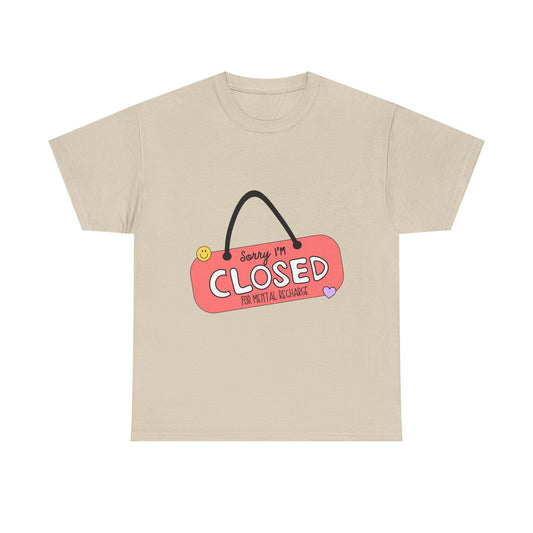 "Closed For Mental Recharge" Unisex T-Shirt