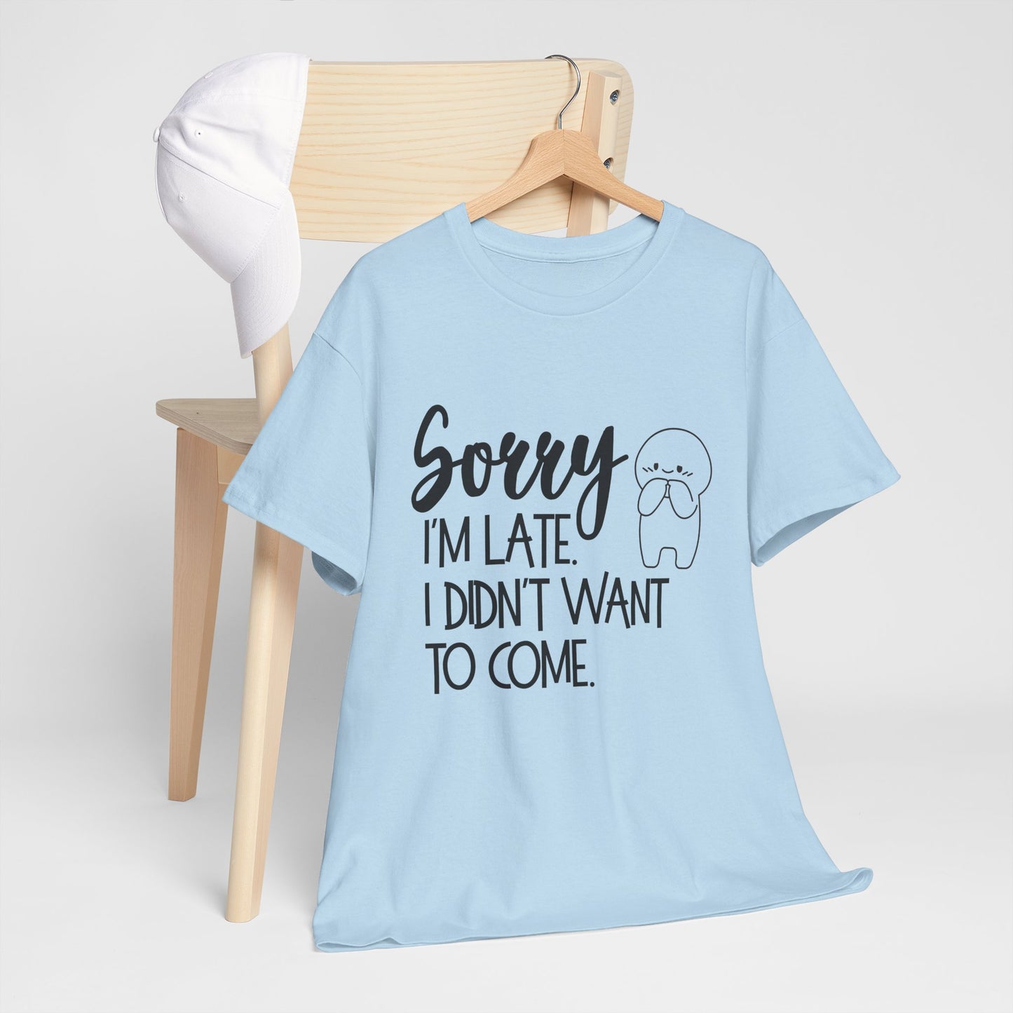 Sorry I'm Late Unisex T-Shirt