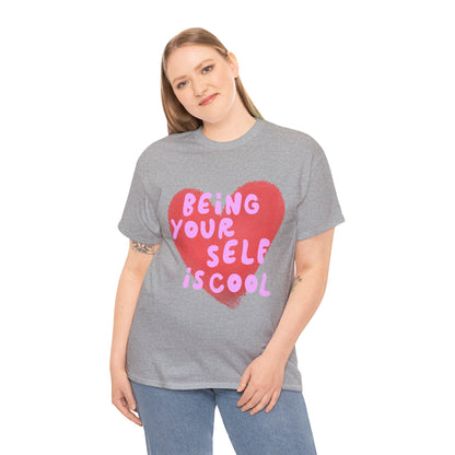 "Being Your Self Is Cool" Unisex T-Shirt