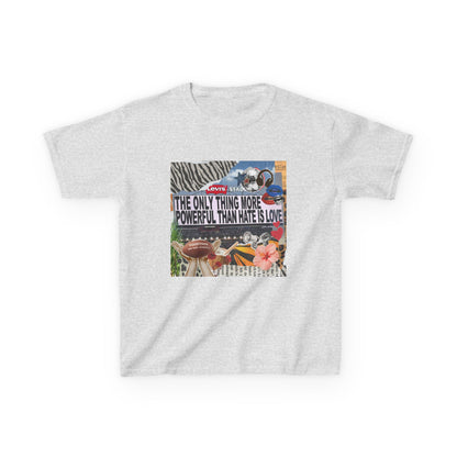 'The Only Thing More Powerful Than Hate Is Love' Kid's T-Shirt