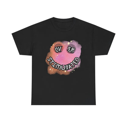 'Over Stimulated' Unisex T-Shirt