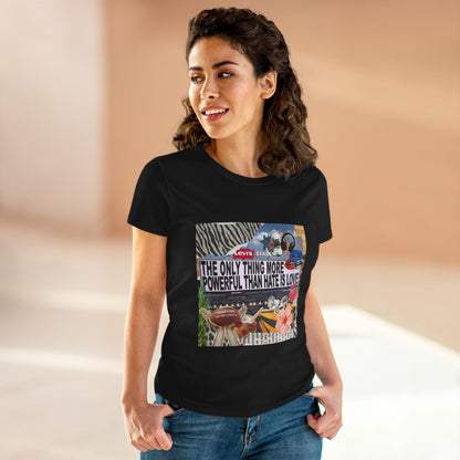 Love Is More Powerful Women's T-Shirt