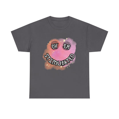 'Over Stimulated' Unisex T-Shirt