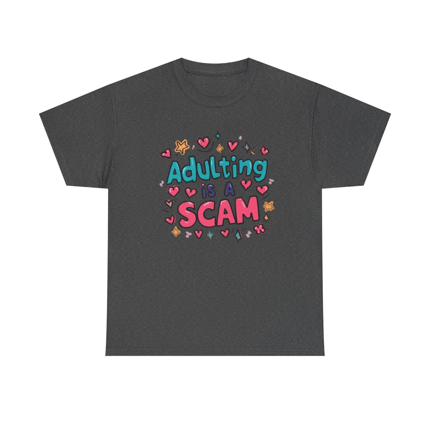 Adulting Is a Scam T-Shirt Unisex T-Shirt