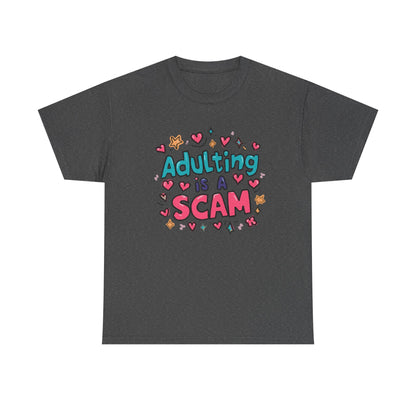 Adulting Is a Scam T-Shirt Unisex T-Shirt