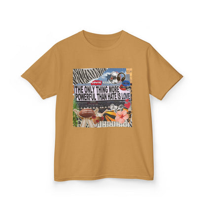 'The Only Thing More Powerful Than Hate Is Love' Kid's T-Shirt