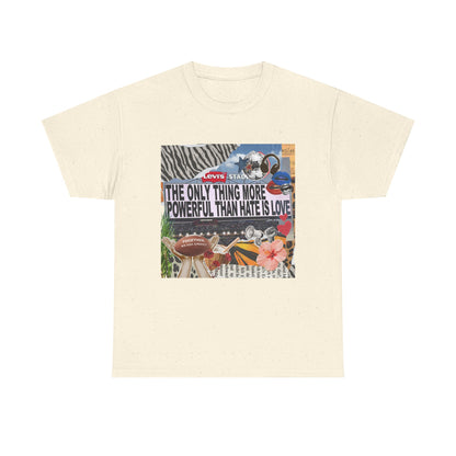 Love Is More Powerful Unisex T-Shirt