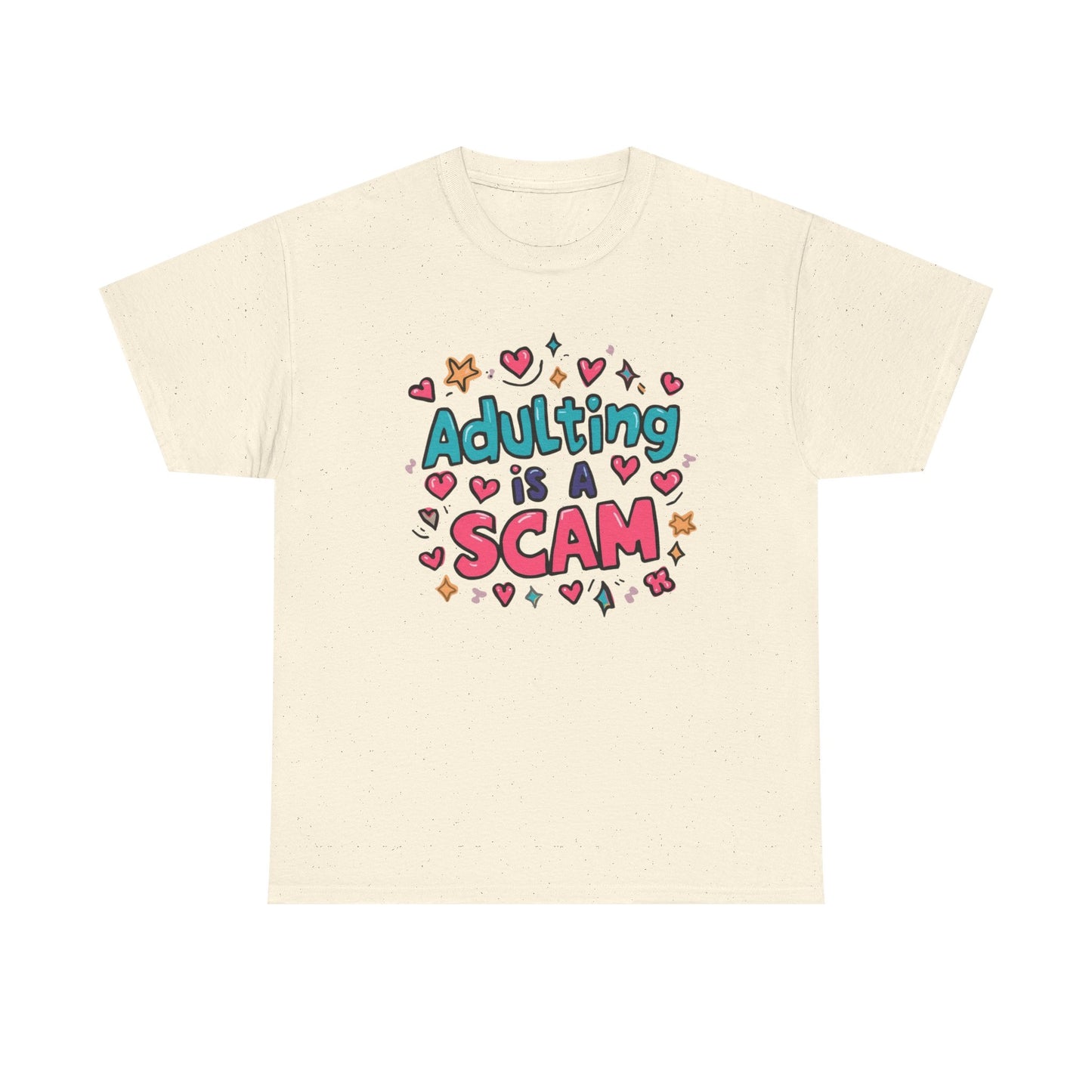 Adulting Is a Scam T-Shirt Unisex T-Shirt