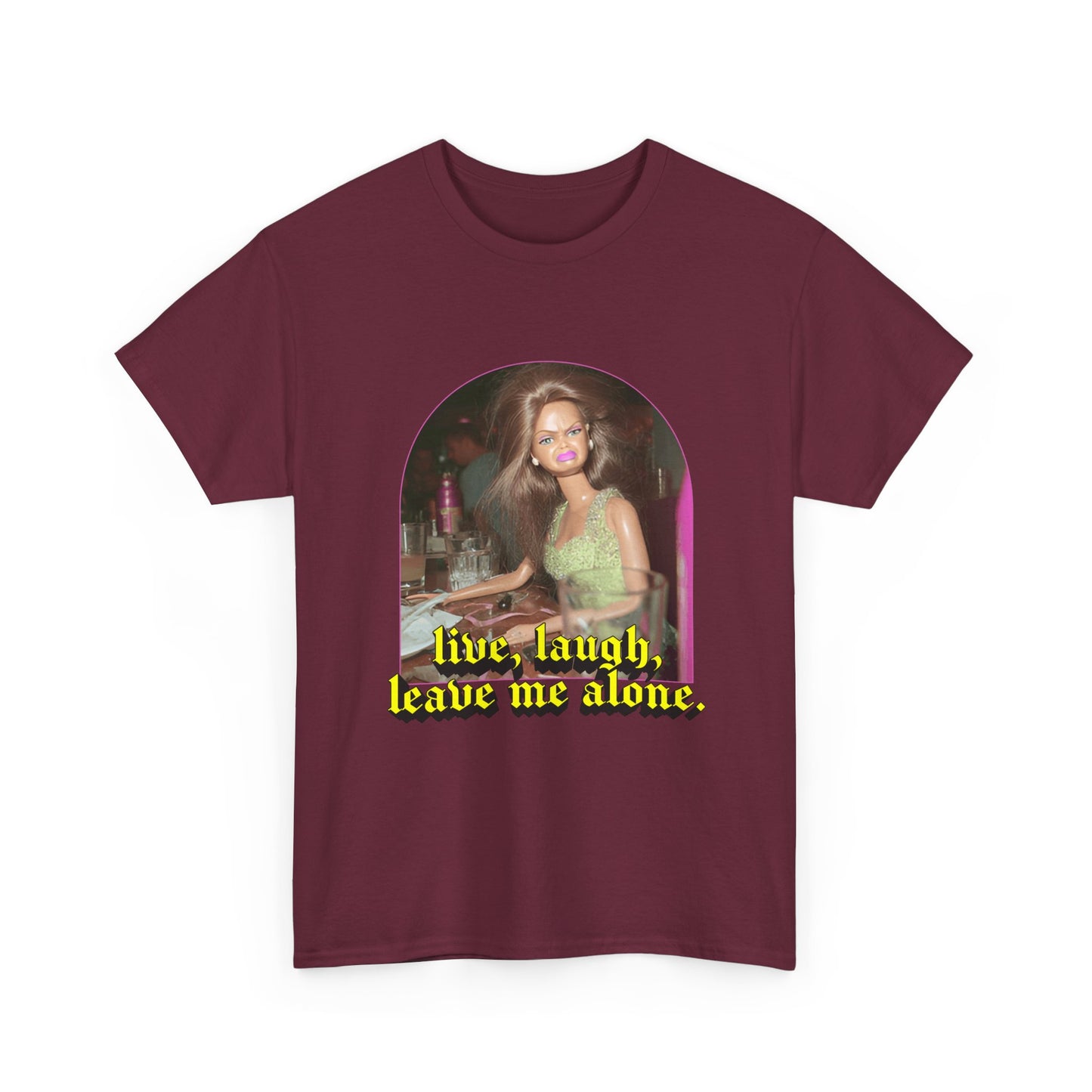 "Live, Laugh, Leave Me Alone" T-Shirt